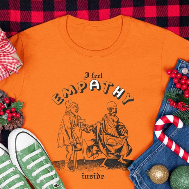 I Feel Empathy Inside Long Sleeve T Shirt Good Shirts Merch