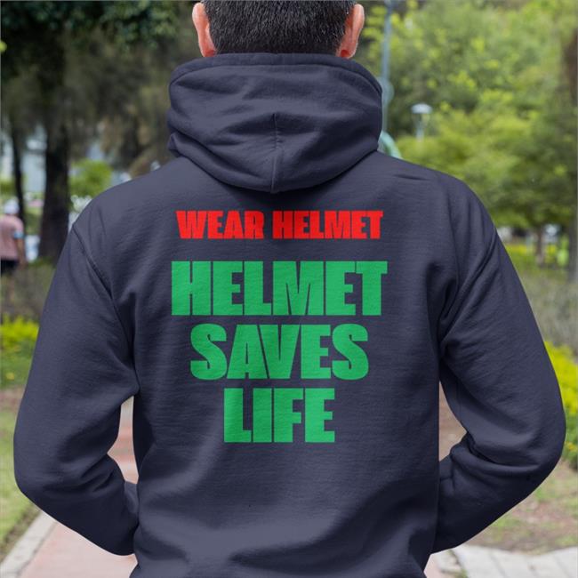 Wear Helmet Helmet Saves Life Shirt