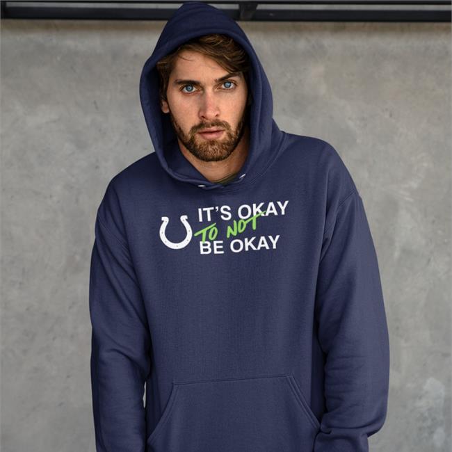 Colts It's Okay To Not Be Okay Kicking The Stigma Shirt