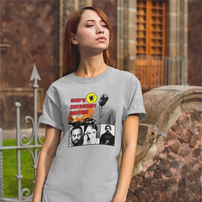 Luccainternational God's Drunkest Driver Celebrity Shirts