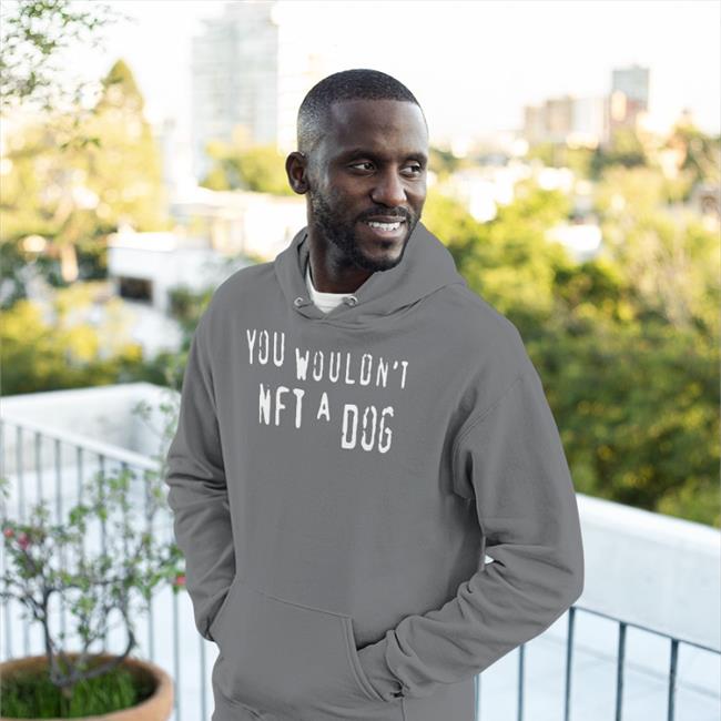 Shirts That Go Hard You Wouldn't Nft A Dog Tee Black