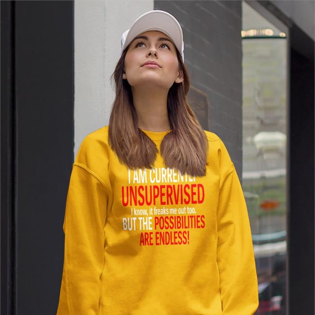 Feliciavox I Am Currently Unsupervised I Know It Freaks Me Out Too But The Possibilities Are Endless Shirt Mathismurder