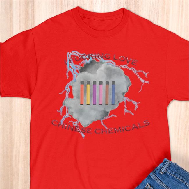 I Fucking Love Chinese Chemicals New Shirt