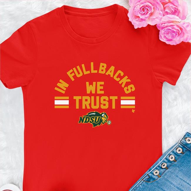 Breaking T Store NDSU In Fullbacks We Trust Sweatshirt Irish Green