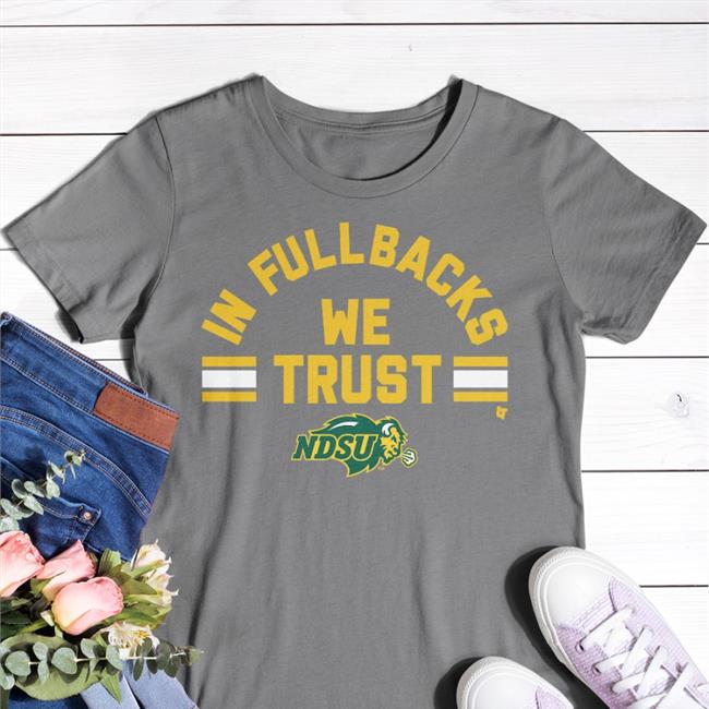 NDSU In Fullbacks We Trust Hoodied Sweatshirt Breaking T Store Breaking T Store NDSU In Fullbacks We Trust Long Sleeve Tee Shirt