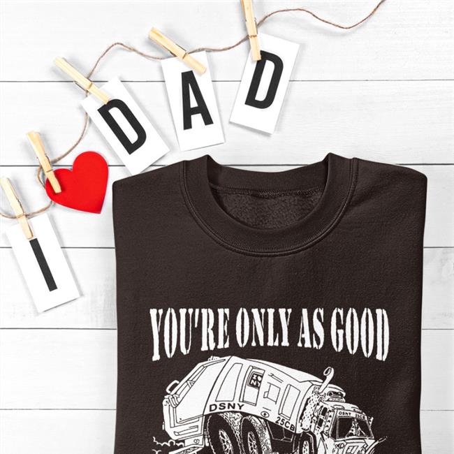 Black Joshua Goodman You're Only As Good Osny As Your Last Load Shirt