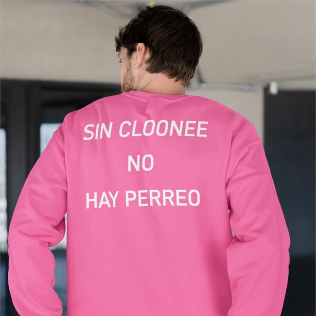 Sin Cloonee No Hay Perreo Tee
