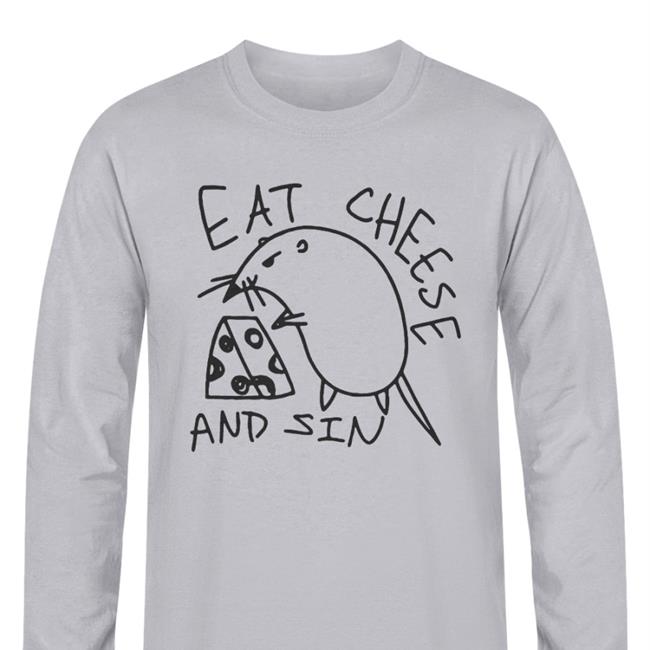Eat Cheese And Sin Shirt Eric Smith