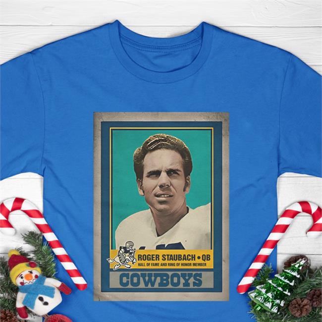 Roger Staubach Qb Hall Of Fame And Ring Of Honor Member Cowboys Shirt Dak Prescott