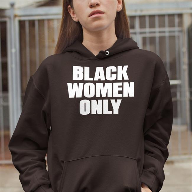 Black Women Only Hooded Sweatshirt