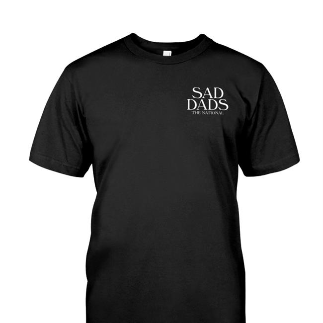 Sad Dads The National Tees