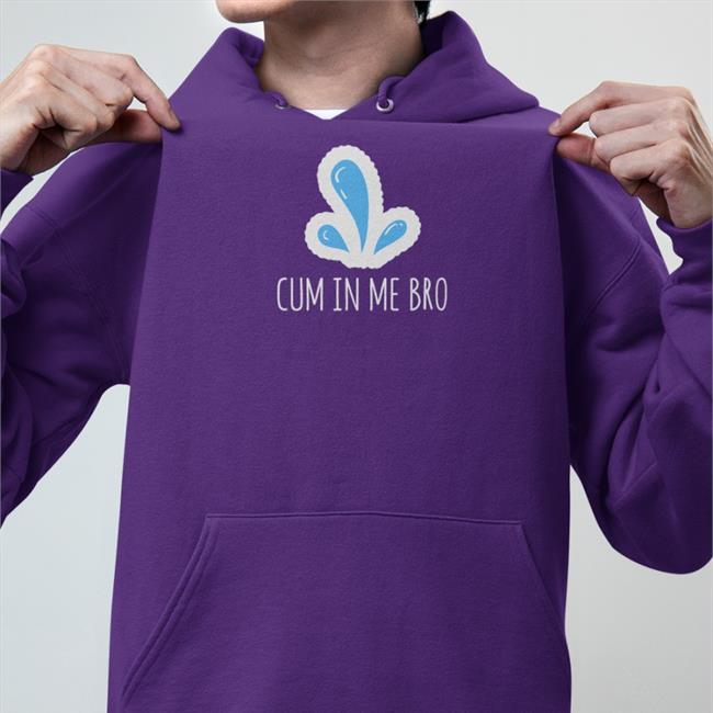 Cum In Me Bro Tee Shirt