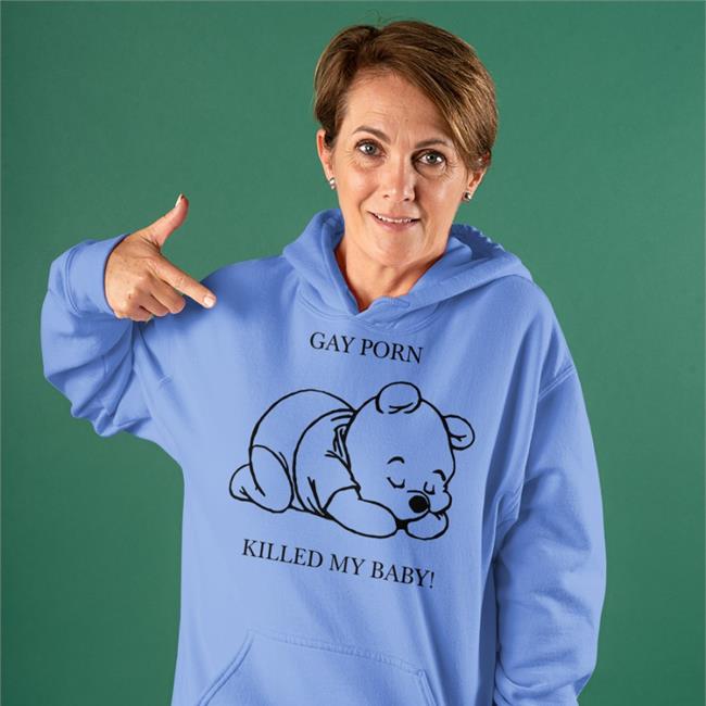 Gay Porn Killed My Baby Sweatshirt