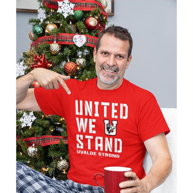 United We Stand Uvalde Strong Shirt Uvalde High School