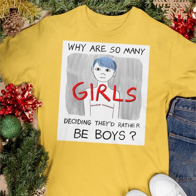 Reality Girl White Why Are So Many Girls Deciding They'd Rather Be Boys Shirt