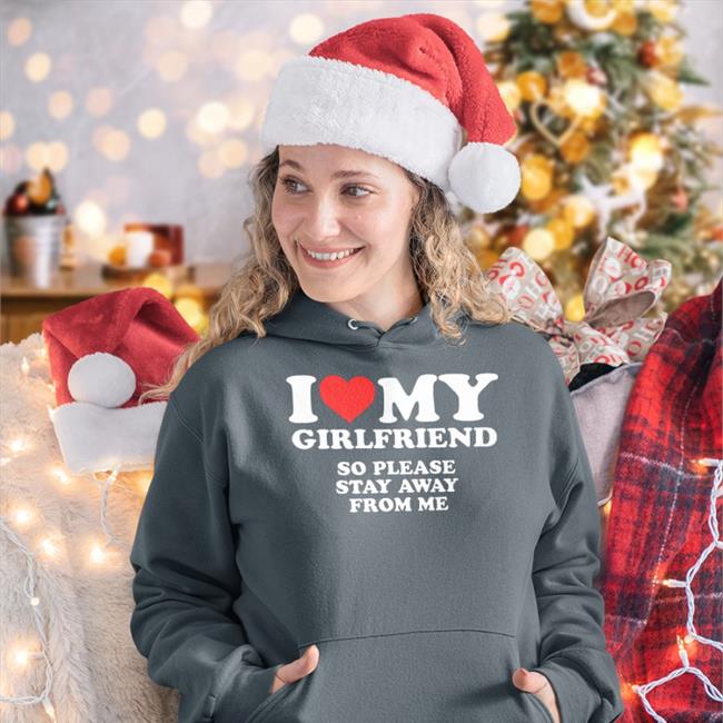 Zyastrox I Love My Girlfriend So Please Stay Away From Me Shirt Zyas