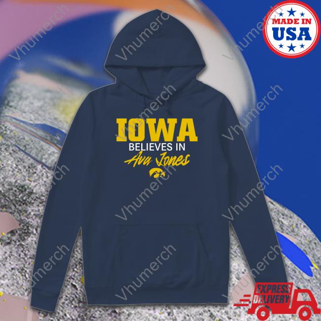 Hawkeyes Iowa Believe In Ava Jones T Shirts Iowa Women's Basketball Iowa Women's Basketball Hawkeyes Wearing Iowa Believe In Ava Jones T Shirt