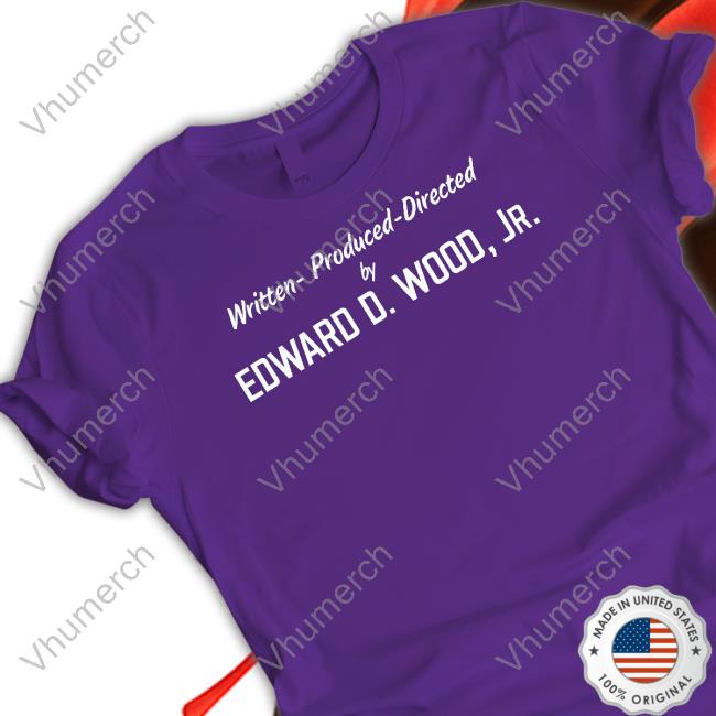 Unlovelyfrankenstein Merch Written Produced Directed By Edward D Wood Jr Hoodie Written Produced Directed By Edward D Wood Jr Tank Top