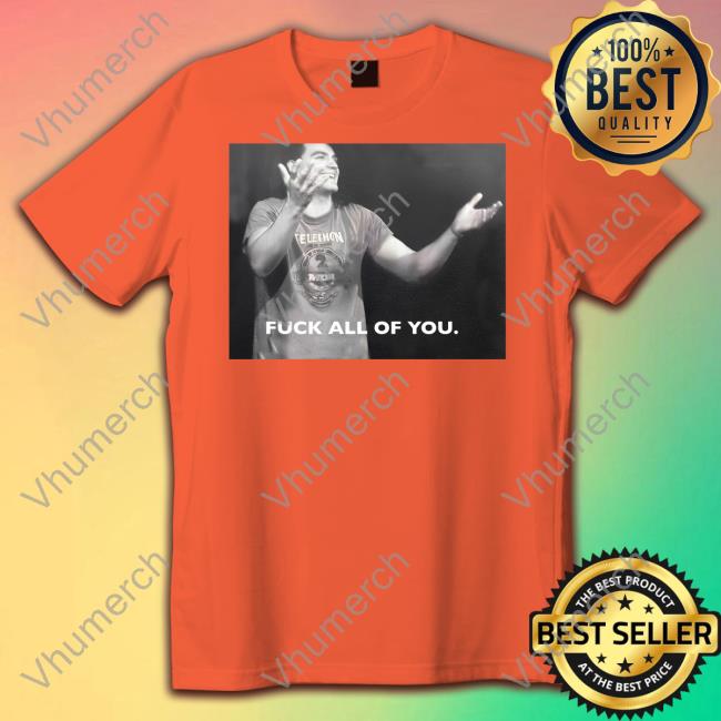 Fuck All Of You Hoodie Rj City Fuck All Of You Shirts Rjcity1