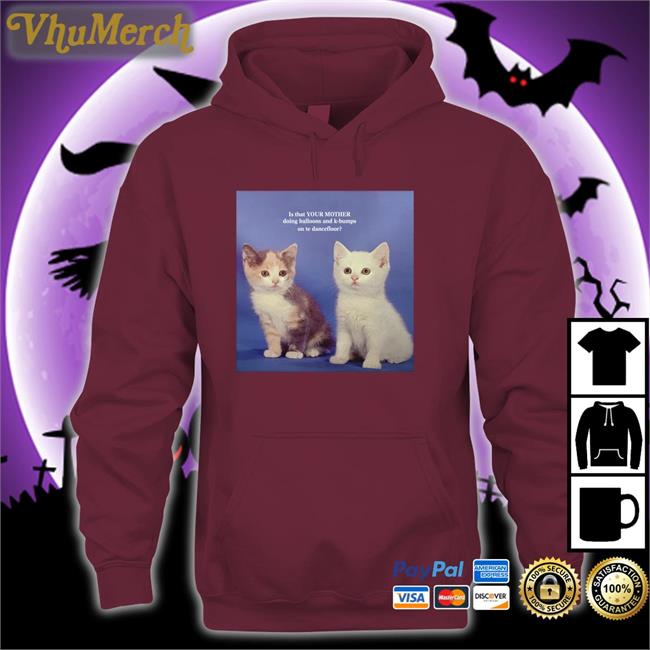 Is That Your Mom Doing K Bumps Hoodie Sweatshirt The Good Shirts
