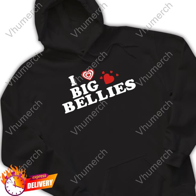 I Love Big Bellies T Shirt Thedigitaldash I Love Big Bellies T-Shirt