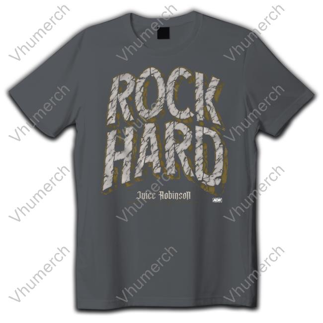 Juice Robinson Rock Hard Tee Shirt Shop Aew Juice Robinson Rock Hard Shirt