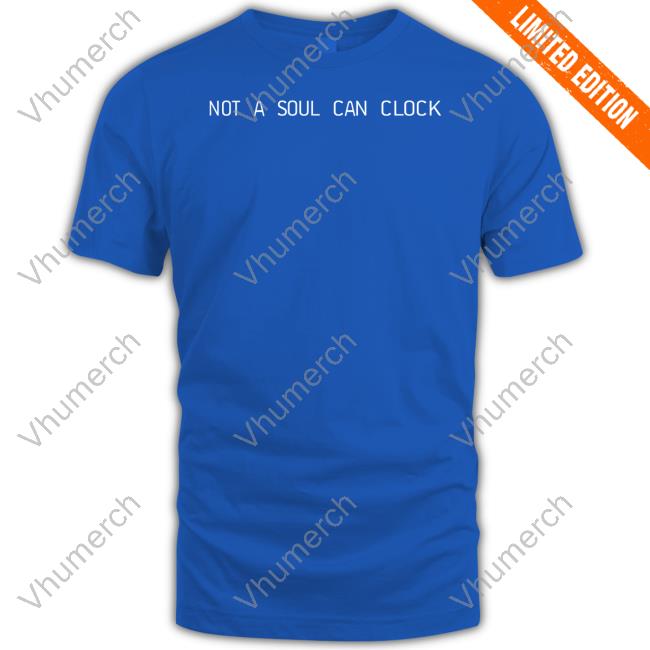 Monicabhillz Not A Soul Can Clock T Shirt