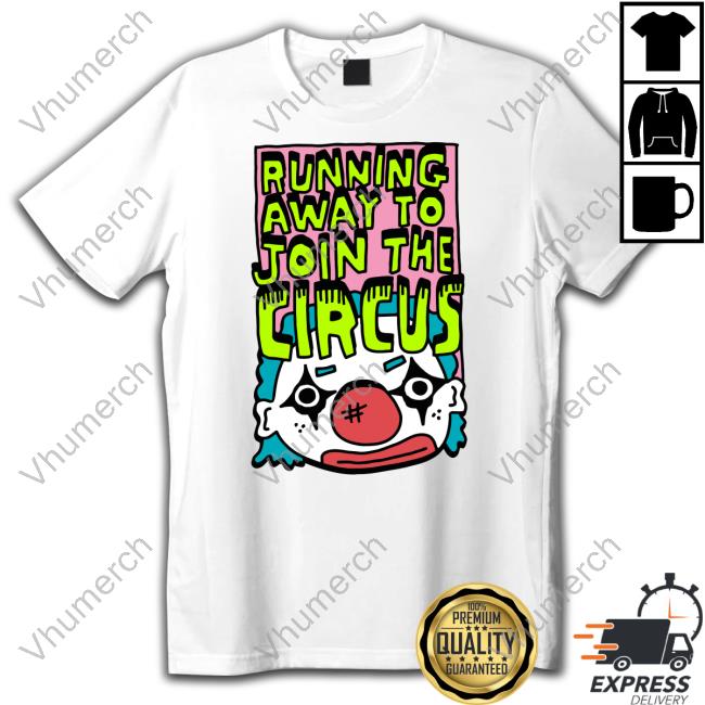 Zoe Bread Running Away To Join The Circus Shirts