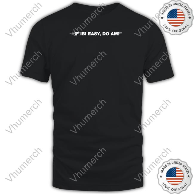 If Ibi Easy Do Am! Hoodied Sweatshirt