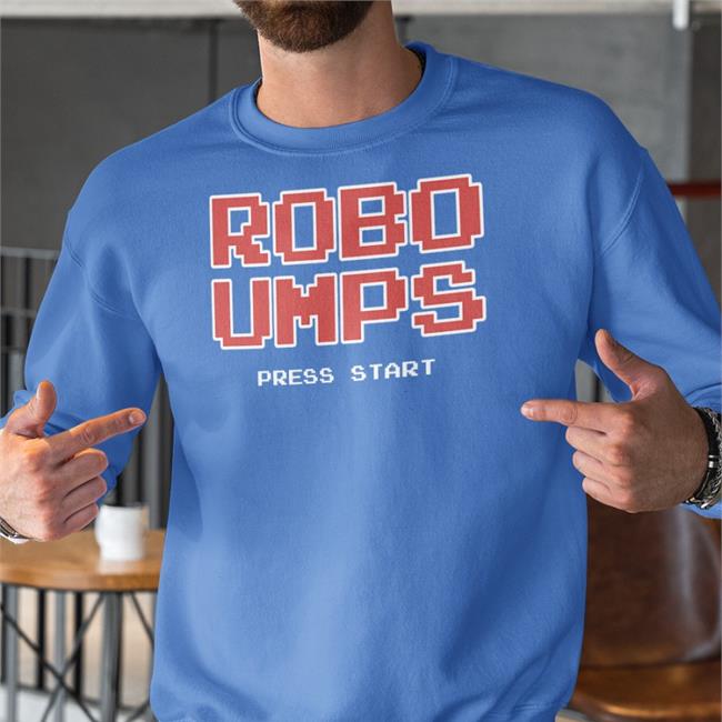 Welcome To The Ump Show Obvious Shirts Merch Robo Umps Press Start Shirt