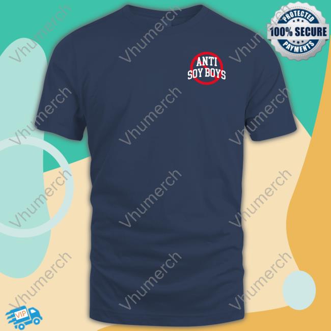 Anti Soy Boys Tee Shirt
