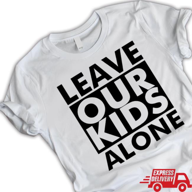 Leave Our Kids Alone Fuck Pride Assembly And Lgbtq Education Shirt