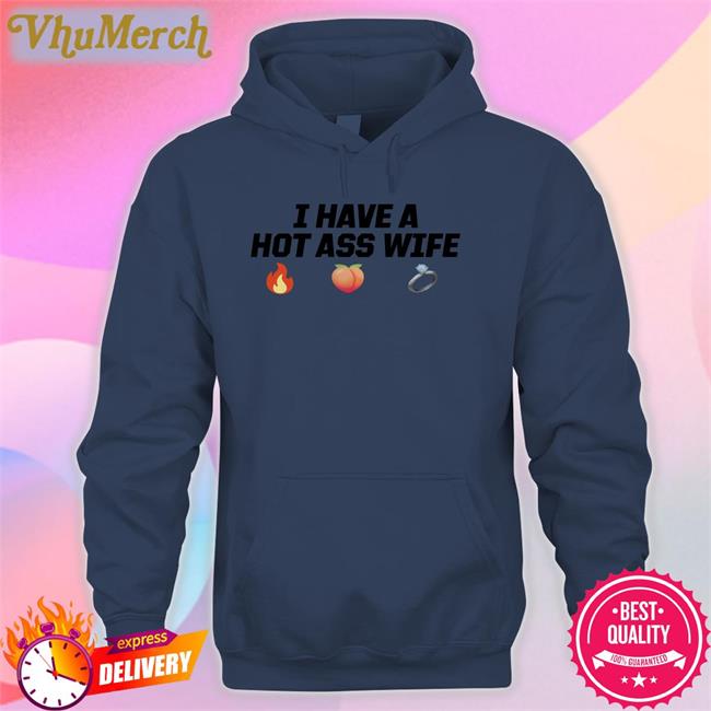 Joey Logano I Have A Hot Ass Wife Sweatshirt Joeylogano