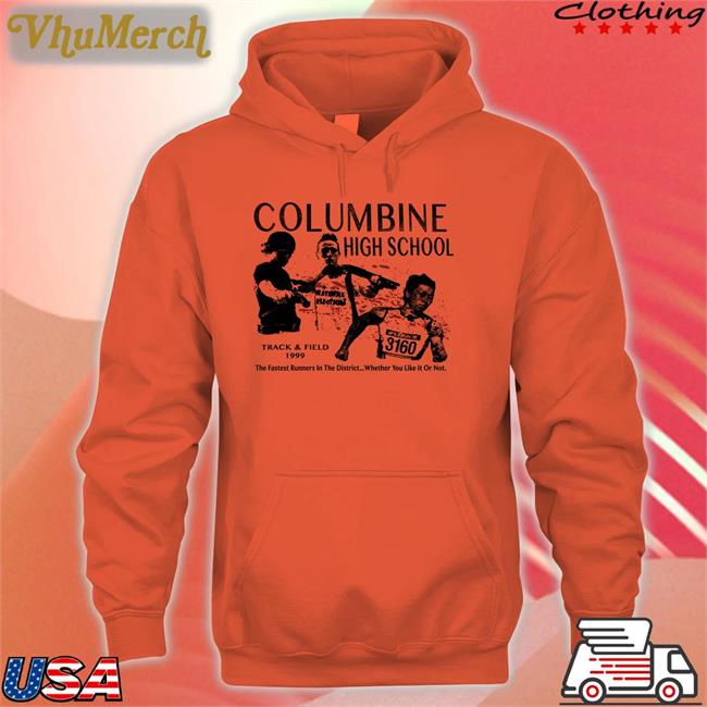 Columbine High School Track And Field 1999 T Shirt Psychwardusa Store Columbine High School Track And Field 1999 Sweatshirt Mike Molly