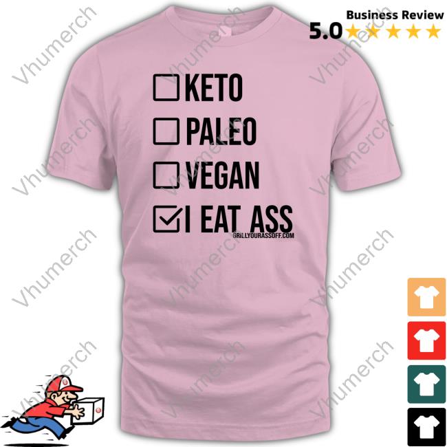 Keto Paleo Vegan I Eat Ass Hoodie Shirts That Go Hard