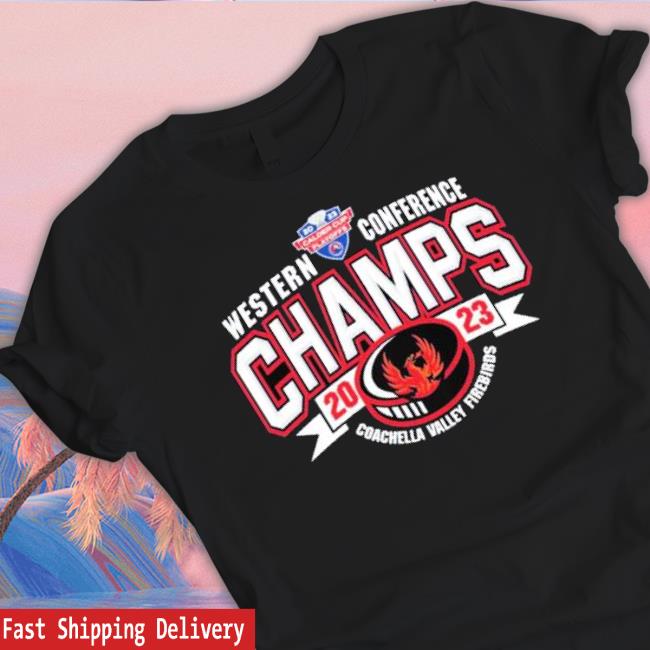 Official Coachella Valley Firebirds Calder Cup 2023 Western Conference Champs shirt