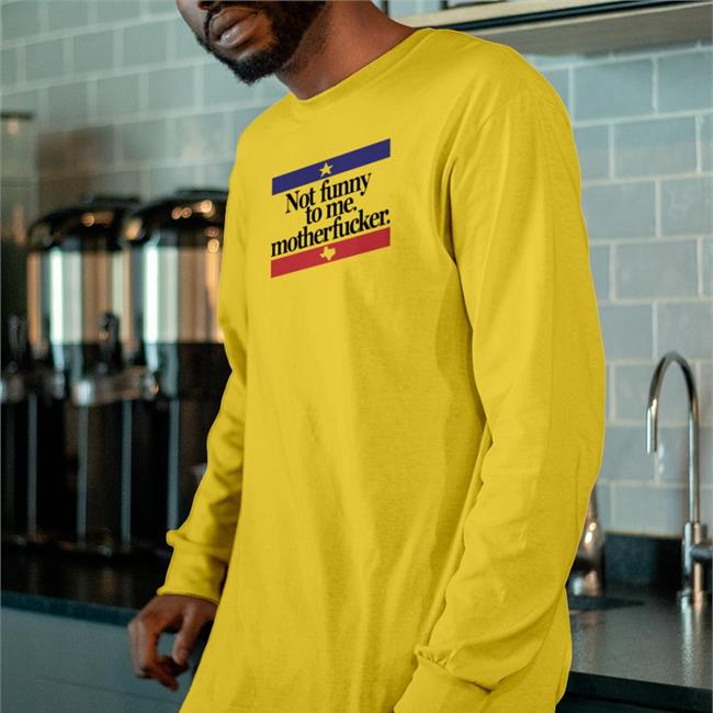 Not Funny To Me Motherfucker Tee Shirt Camorris Chris Morris