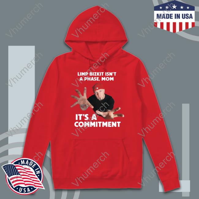 Fake Handshake Bizkit Commitment New Shirt Limp Bizkit Isn't A Phase Mom It's A Commitment Hoodie Sweatshirt