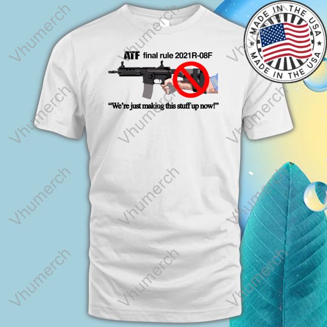 Kommando Store Atf Final Rule 2021R-08F Tee Shirt
