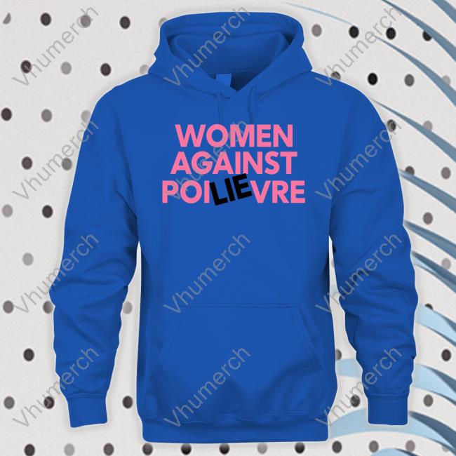 Women Against Poilievre T Shirts