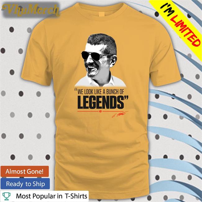 Haas F1 Team Store We Look Like A Bunch Legends T Shirts