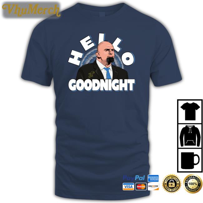 Hello Goodnight Shirt