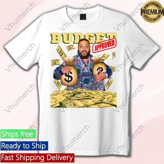 Funnyahhtees Merch Budget Approved Dj Khaled Tee Shirt