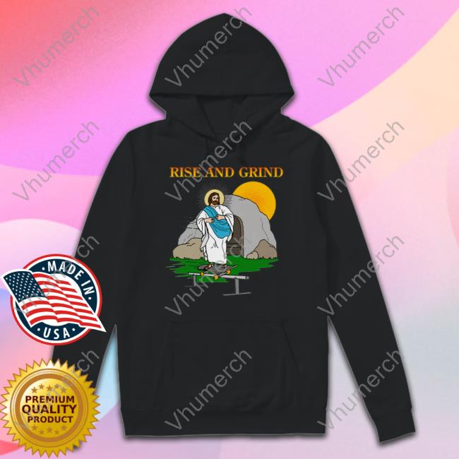 Rise And Grind Hoodie