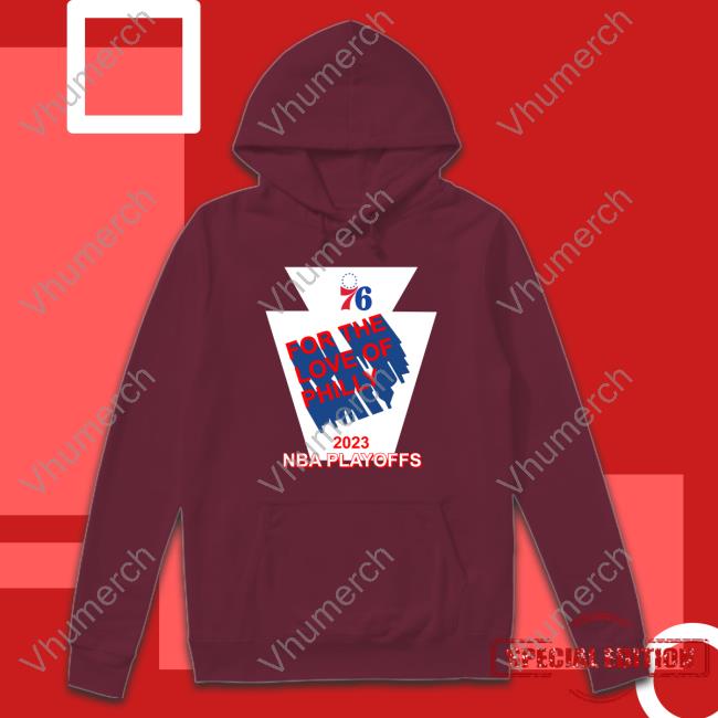 Philadelphia 76Ers Keystone Mantra T-Shirt Philadelphia 76Ers Keystone Mantra Foe The Love Of Philly 2023 Nba Playoffs Hoodie