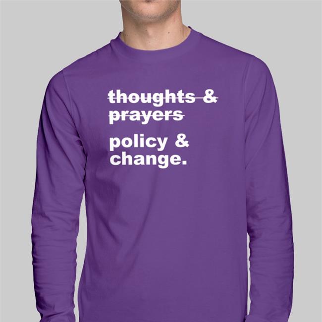 Thoughts Prayers Policy Change Sweatshirt Nursekelsey