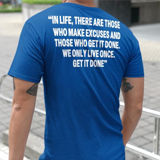Fly Eagles Fly Philadelphia Eagles In Life There Are Those Who Make Excuses And Those Who Get It Done Tee Shirts Jalen Hurts