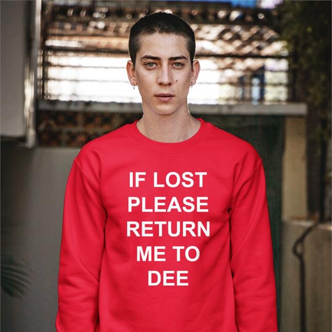 If Lost Please Return Me To Dee Tee If Lost Please Return Me To Dee T Shirt