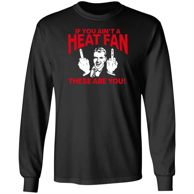 Heatvshaters If You Ain't A Heat Fan These Are For You Shirt Itsmikebihh Heatvshaters If You Ain't A Heat Fan These Are For You Shirt Itsmikebihh
