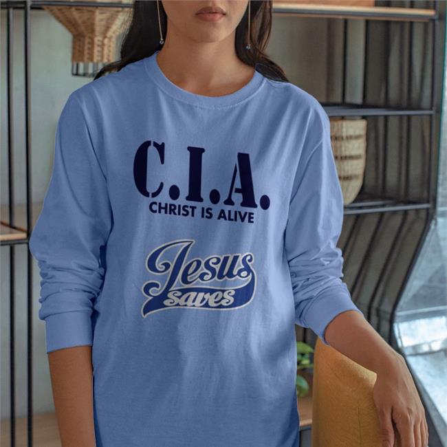 Cia Christ Is Alive Jesus Saves Funny T Shirt Funny Cia Christ Is Alive Jesus Saves Shirt